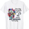 Nomasrol One day I'm gonna just say F k it all 2022 Shirt