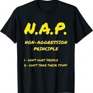 Non Aggression Principle NAP Ancap Anarchist Libertarian 2022 Shirt