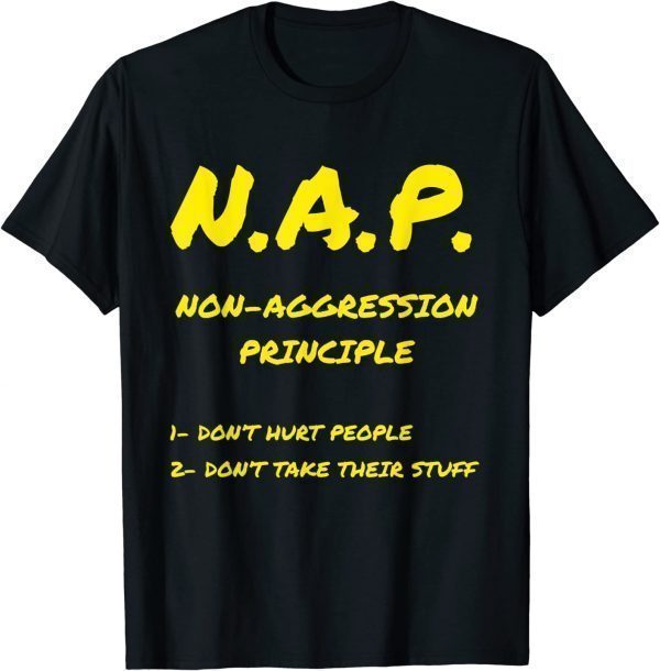 Non Aggression Principle NAP Ancap Anarchist Libertarian 2022 Shirt