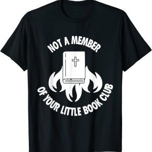 Not A Member Of Your Little Book Club Pro Choice Feminist 2022 Shirt