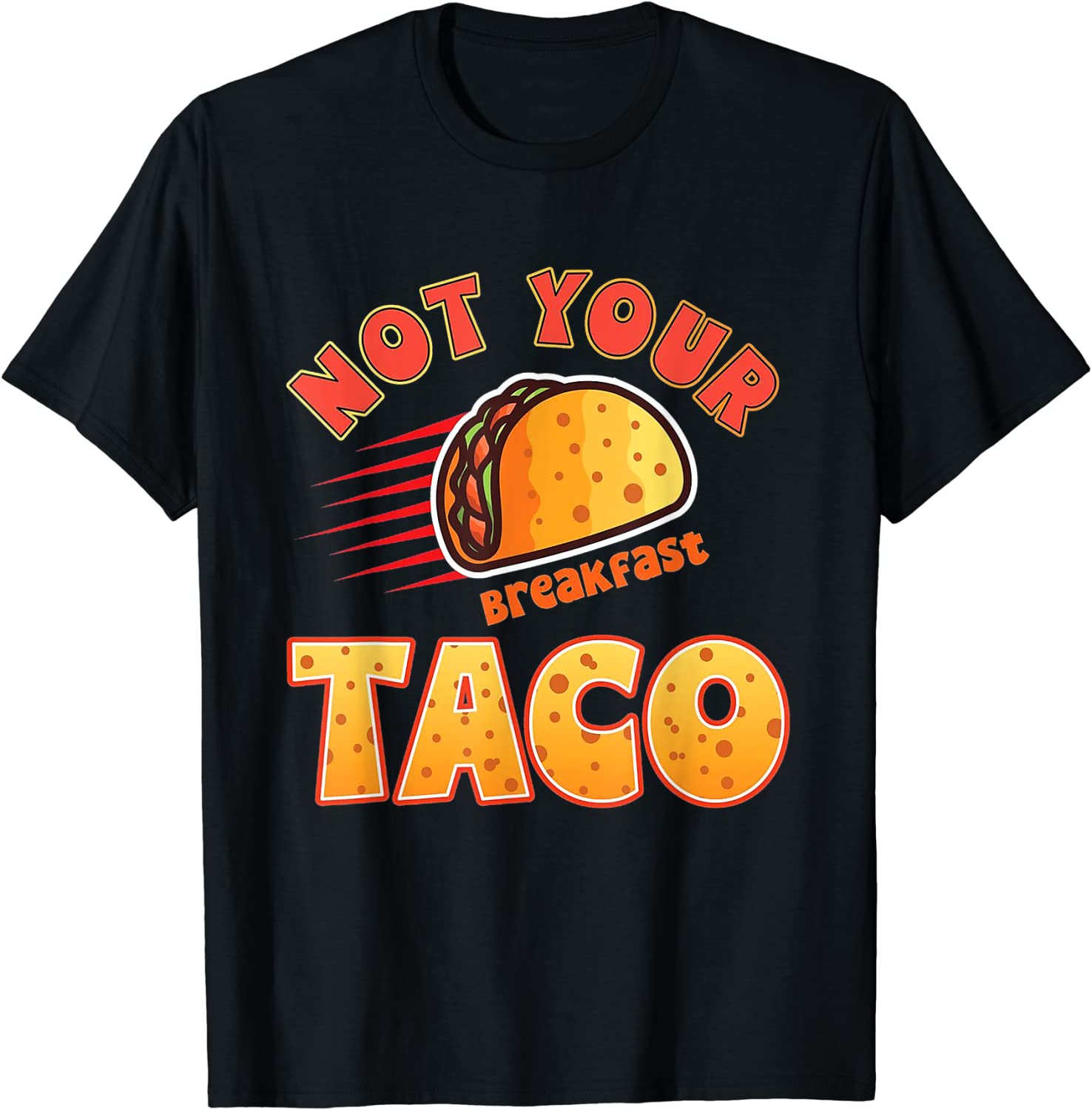 Not Your Breakfast Taco - Jill Biden Goof Hispanic 2022 Shirt