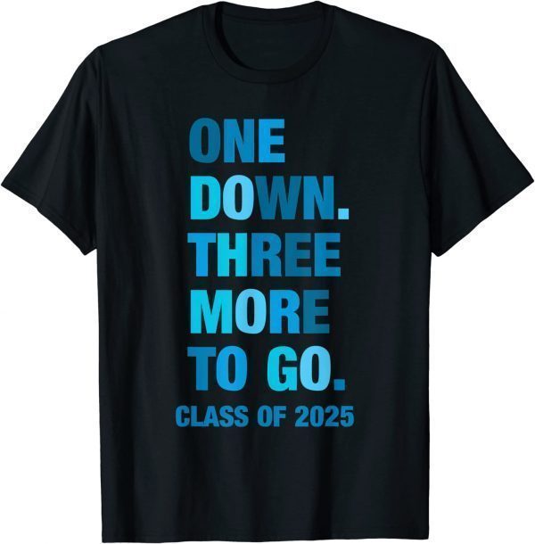 One Down. Three More to Go. Class of 2025 Sophomore Limited Shirt