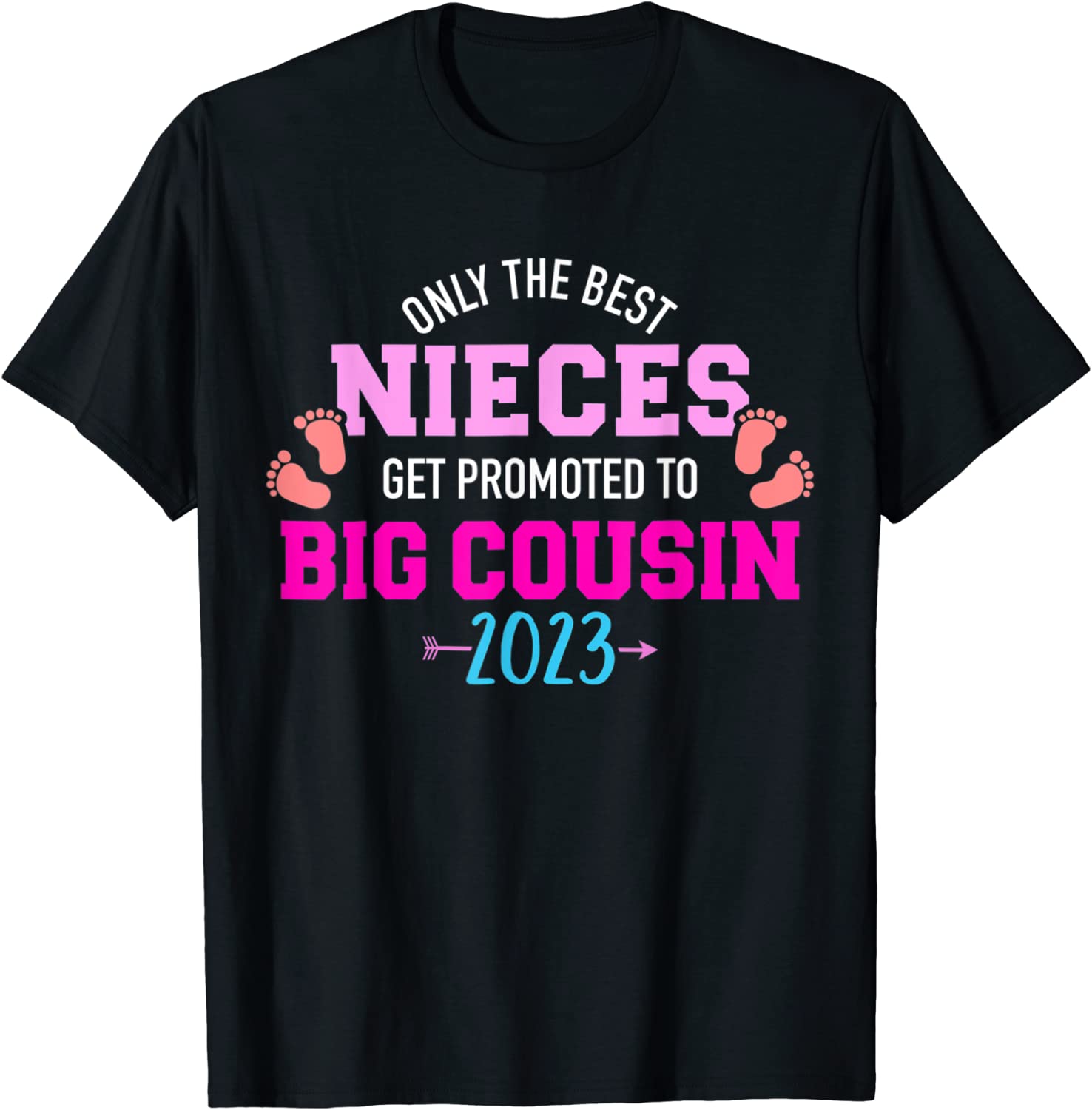 Only The Best Nieces Get Promoted To Big Cousin 2023 Limited Shirt ...