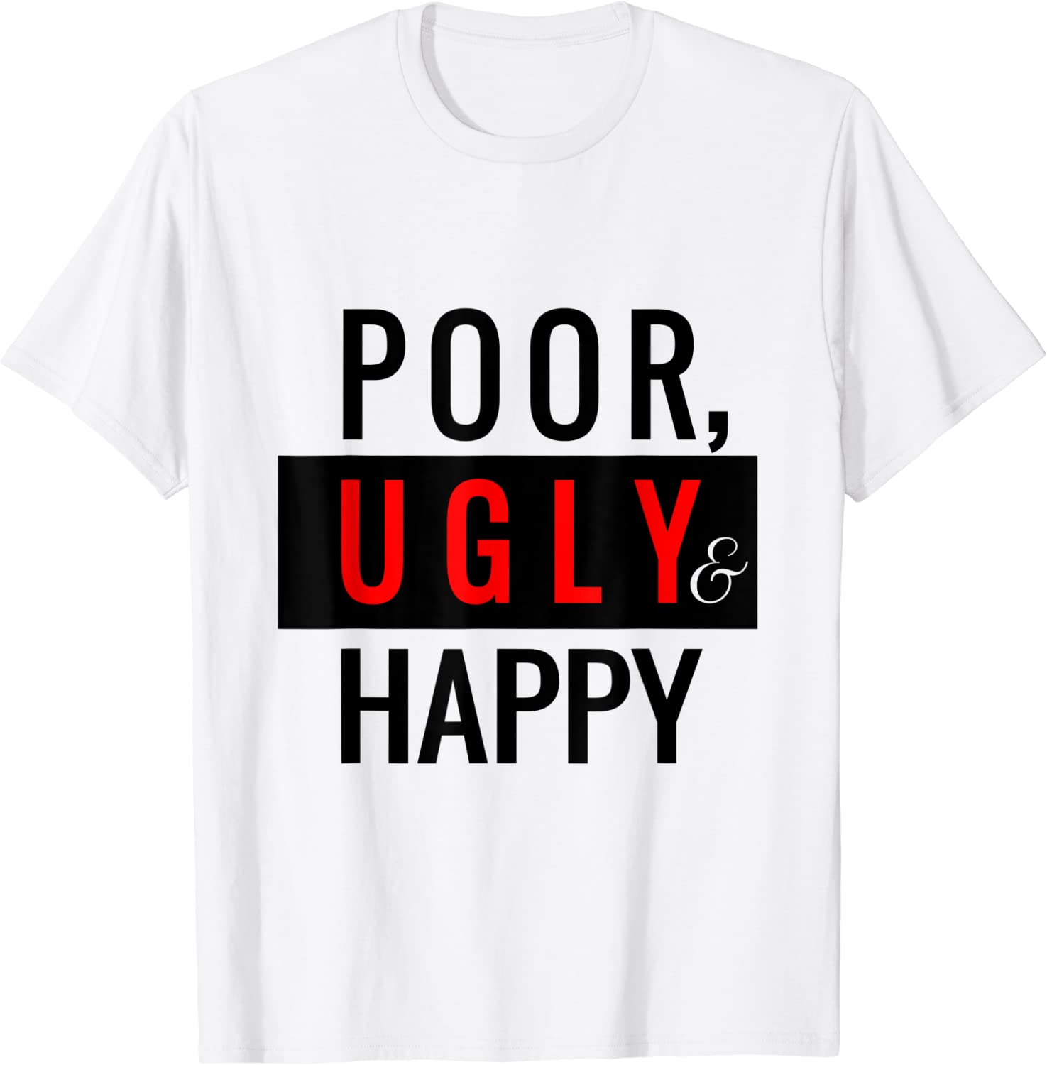 avail poor ugly happy shirt