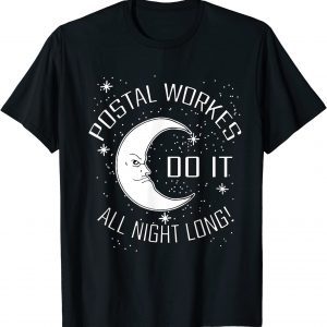 Postal Workers Do It All Night Long Classic Shirt