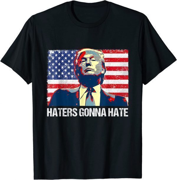 Pro Trump 2024 Haters Gonna Hate Vintage American Flag 2022 Shirt