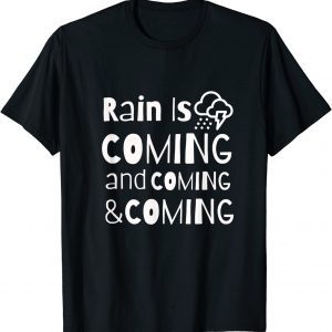 Rain is Coming 2022 Shirt