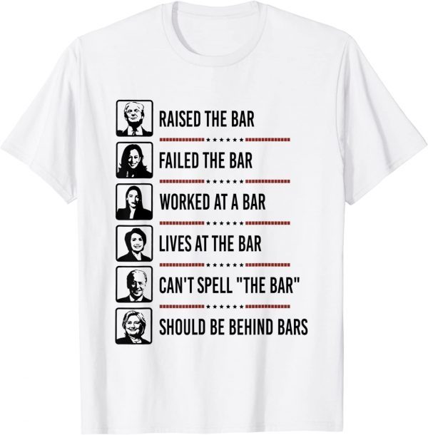 Raised The Bar Failed The Bar Worked At A Bar Lives At 2022 Shirt ...