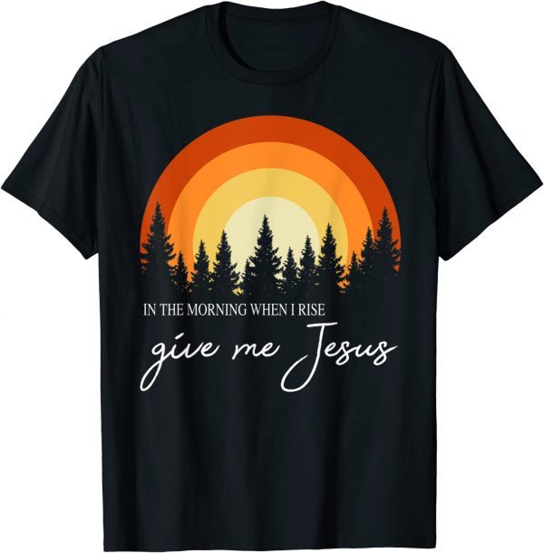 Retro Rainbow In The Morning When I Rise Give Me Jesus Classic Shirt