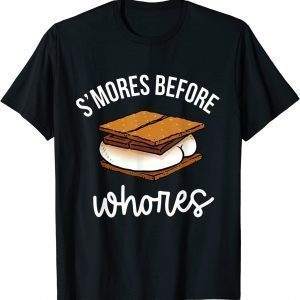 S'mores Before Whores 2022 Shirt