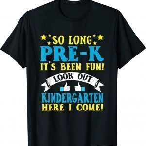 So Long Pre-K Kindergarten Here I Come Graduation Tee Shirt