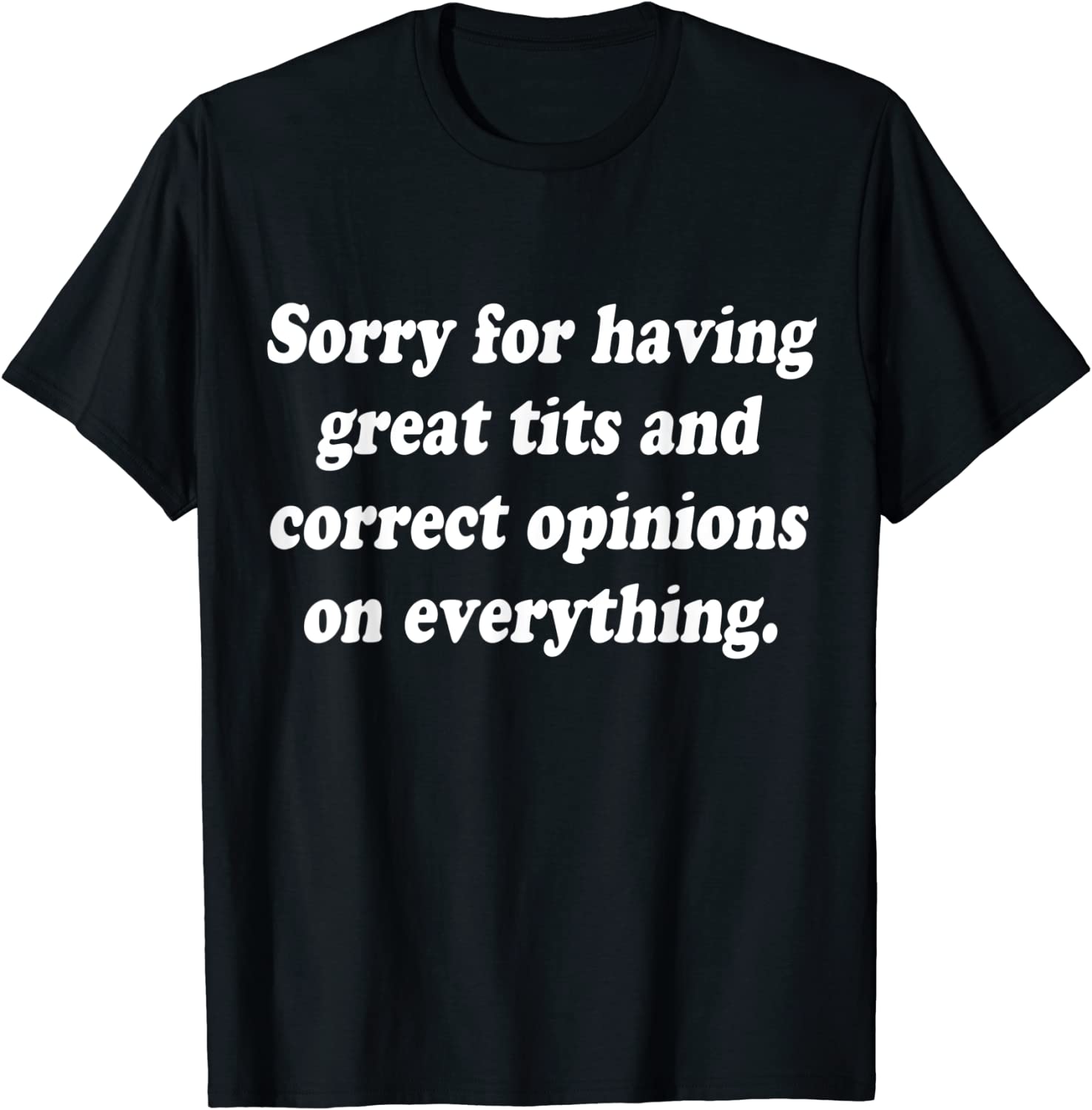 Sorry For Having Great Tits And Correct Opinions On 2022 Shirt 