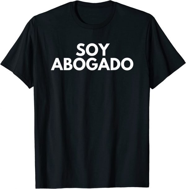 Soy Abogado 2022 Shirt