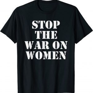 Stop the War on Women - Human Rights Classic Shirt