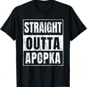 Straight Outta Apopka Florida 2022 Shirt