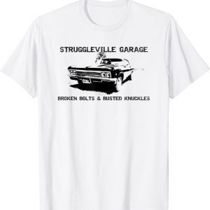 Struggleville Garage Broken Bolts & Busted Knuckles 2022 Shirt