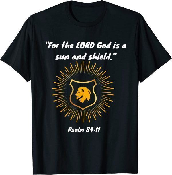 Sun and Shield Psalm 84:11 Limited Shirt