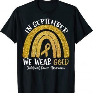 Support Childhood Cancer Awareness In September We Wear Gold Classic Shirt