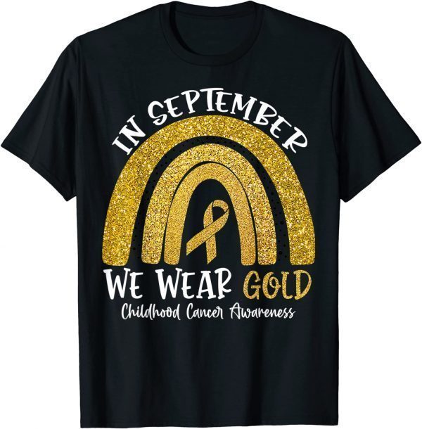 Support Childhood Cancer Awareness In September We Wear Gold Classic Shirt