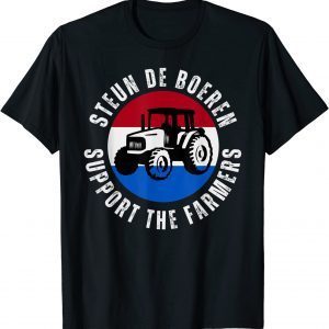 Support the Farmers The Netherlands Political Protest 2022 Shirt