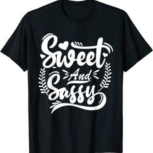 Sweet And Sassy 2022 Shirt