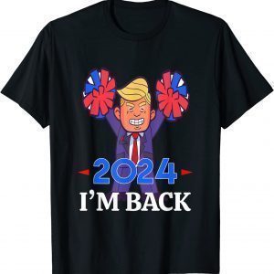 TRUMP 2024 I'M BACK Classic Shirt