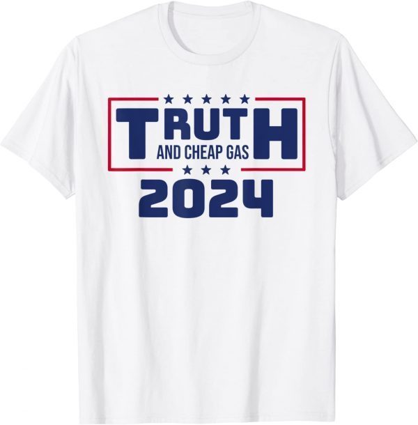 TRUTH and Cheap Gas 2024 Donald Trump Reelection 2022 Shirt