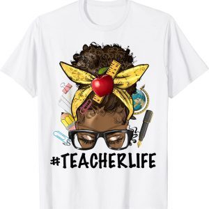 Teacher Life Messy Bun Afro Teacher African American Educate 2022 Shirt