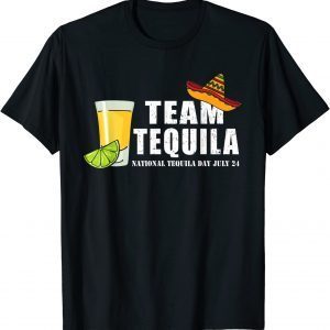 Team Tequila Tequila Lover Drinker National Tequila Day 7/24 Classic Shirt