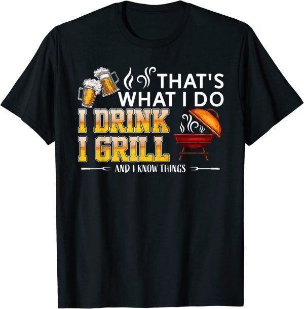 That's What I Do I Drink I Girl And I Know Things 2022 Shirt