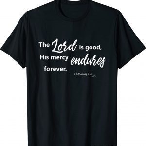 The Lord is good 2022 Shirt