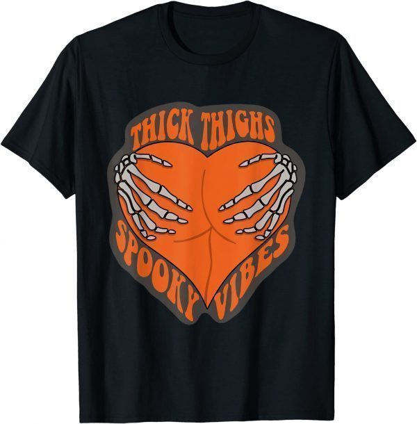 Thick Things Spooky Vibes Heart Skeleton Butt Halloween 2022 Shirt