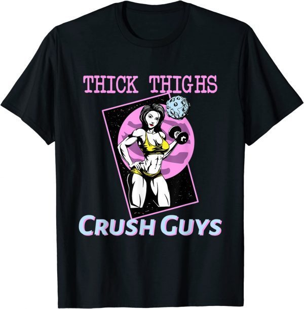 Thiick Thighs Crush Guys Weightlifting Bodybuilding Gym 2022 Shirt