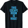 This Escape Room Is Huge Swagazon Gear Associate Worker T-Shirt
