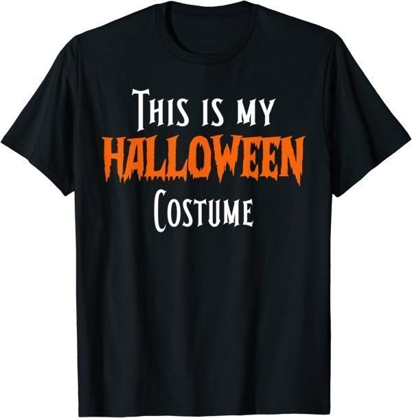 This Is My Halloween Costume 2022 Shirt