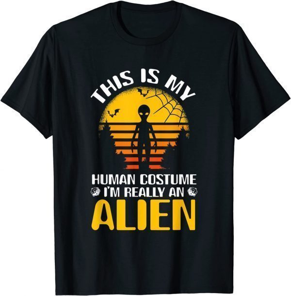 This Is My Human Costume I'm Really An Alien Classic Shirt