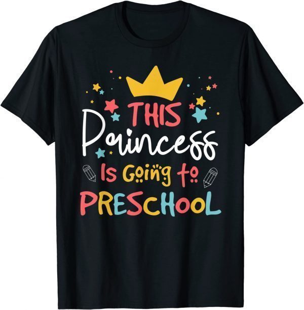 This Princess Is Going to Preschool Back To School Classic Shirt