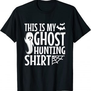 This is my ghost hunting shirt 2022 Shirt