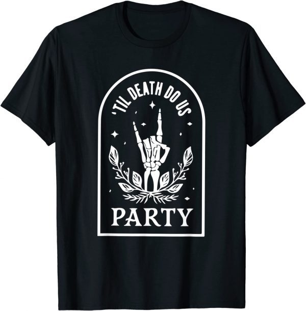 Til Death Do Us Party Bachelorette matching Bridal skeleton Classic Shirt