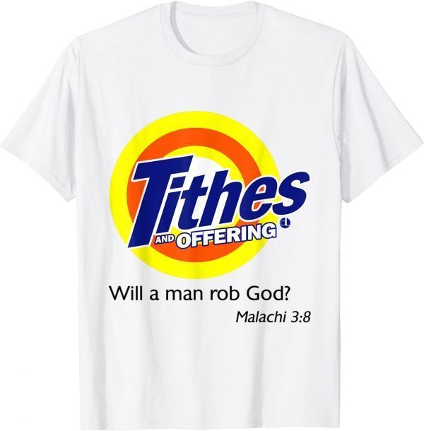 Tithes And Offering Will A Man Rob God? 2022 Shirt