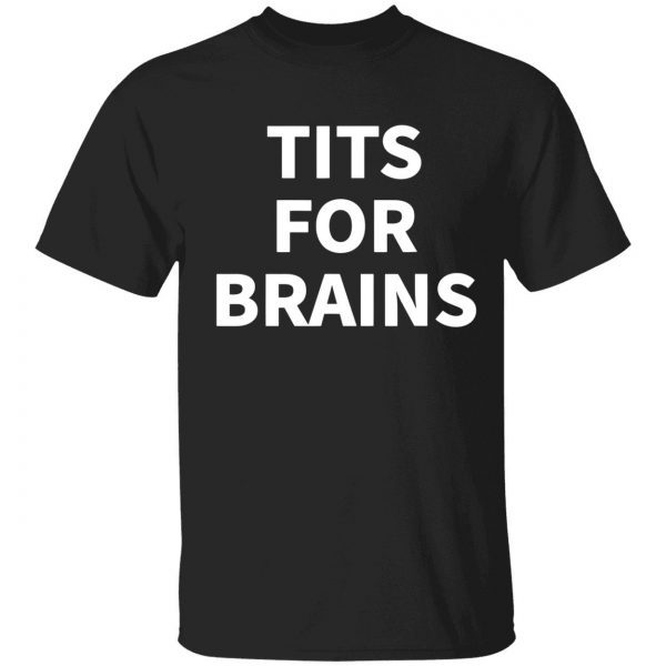 Tits for brains 2022 shirt