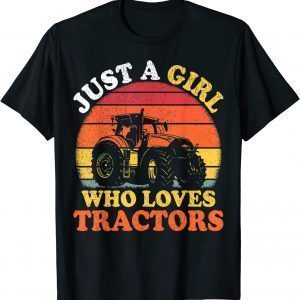 Tractor Vintage Just A Girl Who Loves Tractors 2022 ShirtTractor Vintage Just A Girl Who Loves Tractors 2022 Shirt
