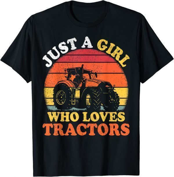 Tractor Vintage Just A Girl Who Loves Tractors 2022 ShirtTractor Vintage Just A Girl Who Loves Tractors 2022 Shirt