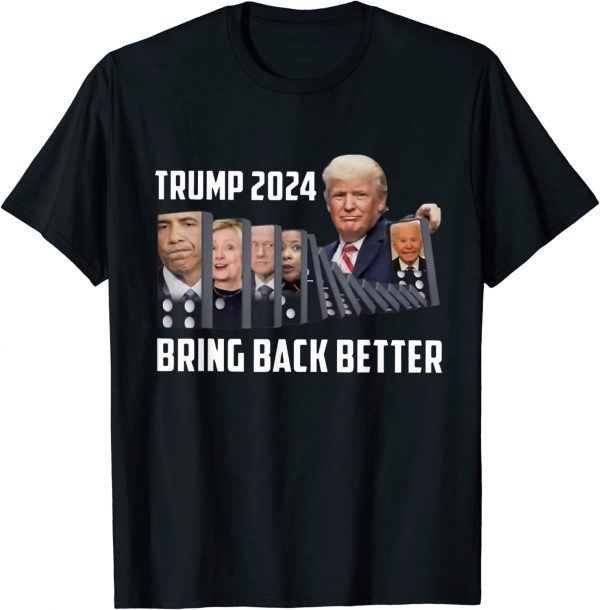 Trump 2024 Bring Back Better 2022 Shirt