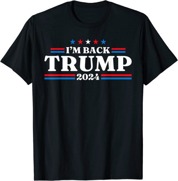 Trump 2024 I'm Back Trump 2024 Return Limited Shirt
