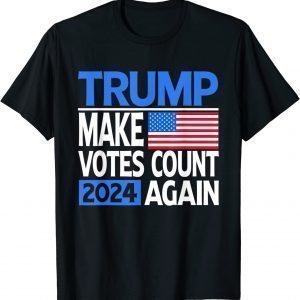 Trump 2024 Make Votes Count Again Re Election American Flag T-Shirt