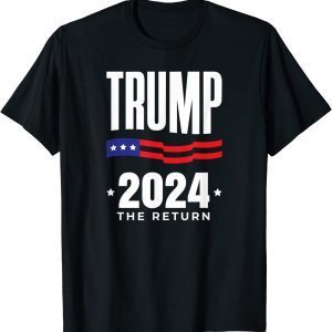 Trump 2024 - The Return - Election - American Flag 2022 Shirt