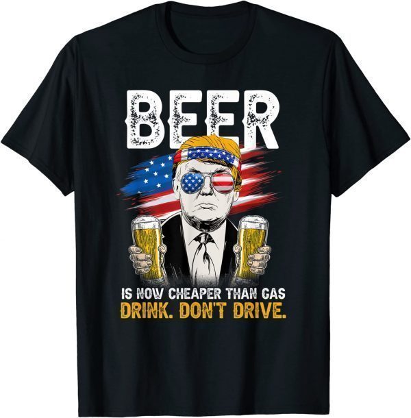 Trump Beer is Cheaper Than Gas Prices Anti Biden Sucks 2022 Shirt
