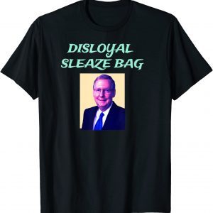 Trump Calls Mitch McConnell 'Disloyal Sleaze Bag 2022 Shirt