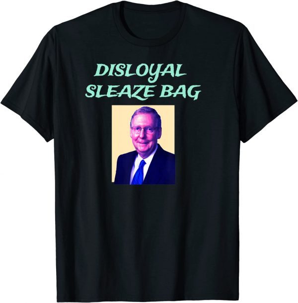 Trump Calls Mitch McConnell 'Disloyal Sleaze Bag 2022 Shirt